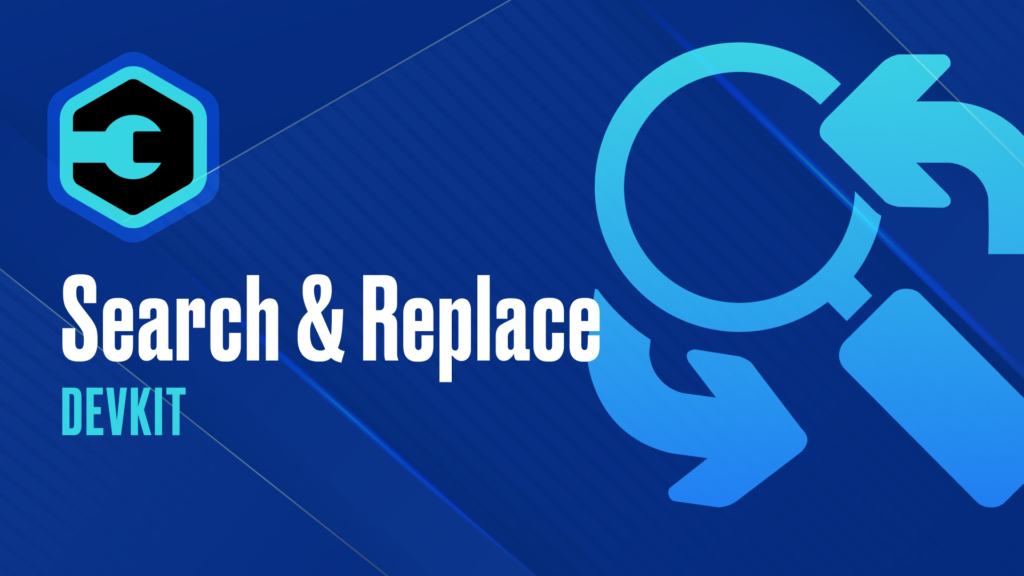 Search & Replace Devkit